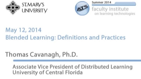 Thumbnail for 2014 Faculty Institute - Distributed Learning in Higher Education by Thomas B. Cavanagh, Ph.D.