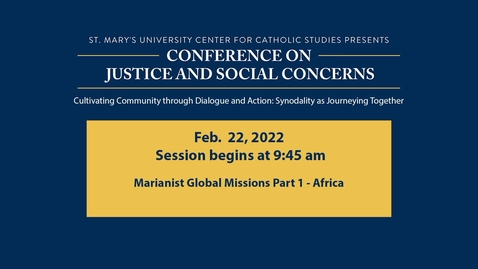 Thumbnail for TUESDAY, FEB. 22  9:45 a.m. | Marianist Global Missions Part 1 Africa