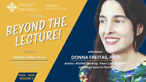 Thumbnail for Donna Freitas, Ph.D. • Beyond the Lecture • Season 2