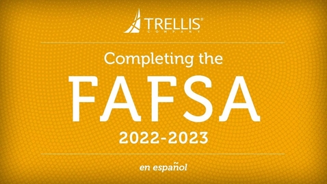 Thumbnail for entry Completing the FAFSA 2022-2023, Spanish Version