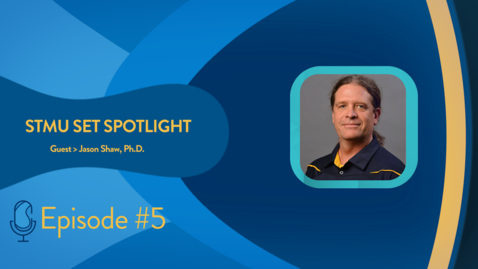 Thumbnail for STMU SET Spotlight Ep 5. Jason Shaw, Ph.D. - Exploring Actuarial Science at St. Mary's
