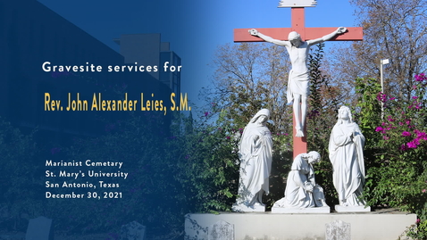 Thumbnail for entry Gravesite services for Rev. John Alexander Leies, S.M. - December 30, 2021