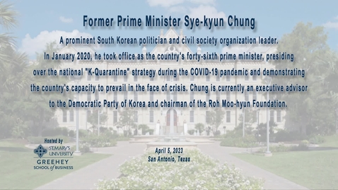 Thumbnail for Spring 2023 Global Lecture Series  / Former Prime Minister Sye-kyun Chung / April  5, 2023