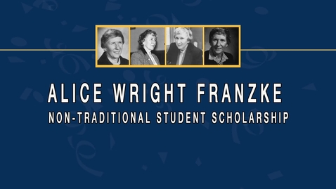 Thumbnail for entry A brief history about the Alice Wright Franzke Non-Traditional Student Scholarship