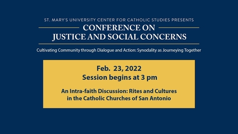 Thumbnail for entry WEDNESDAY, FEB. 23 3 p.m. | An Intra-Faith Discussion: Rites and Cultures in the Catholic Churches of San Antonio