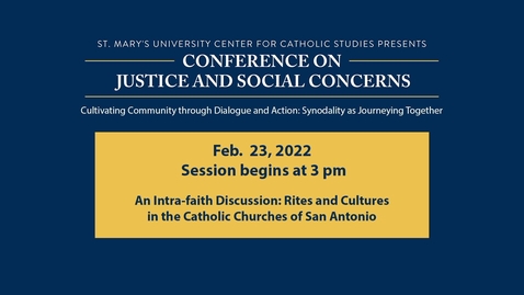 Thumbnail for WEDNESDAY, FEB. 23 3 p.m. | An Intra-Faith Discussion: Rites and Cultures in the Catholic Churches of San Antonio
