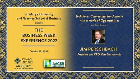 Thumbnail for Jim Perschback -- Tech Port:  Connecting San Antonio with a World of Opportunities / October 12, 2022