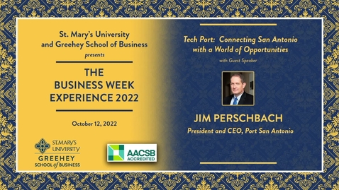 Thumbnail for entry Jim Perschback -- Tech Port:  Connecting San Antonio with a World of Opportunities / October 12, 2022