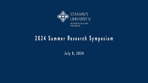 Thumbnail for Joshua Riojas • 2024 McNair Summer Research Symposium • July 8, 2024