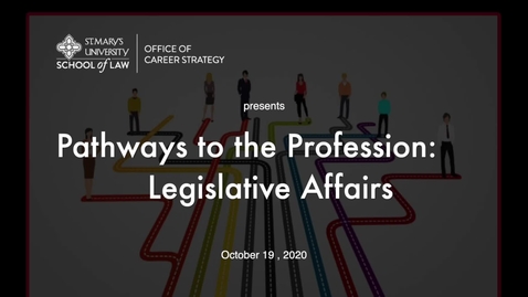 Thumbnail for entry Session #16  Pathways to the Profession: Legislative Affairs  / October 19,  2020