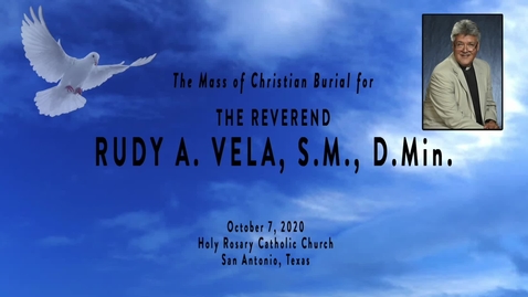 Thumbnail for entry The Mass of Christian Burial for The Reverend Rudy M. Vela, S.M., D.Min. / October 7, 2020