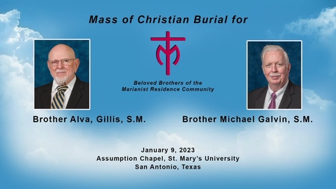 Thumbnail for entry Mass of Christian Burial  for Brother Alva Gillis, S.M. and Brother Michael Galvin, S.M. / January 9, 2023