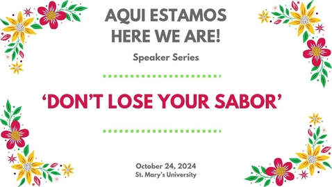 Thumbnail for ¡Aqui Estamos! Here We Are! Speaker Series presents &quot;Don't Lose Your Sabor&quot; • Dalina Soto  Oct 24 2024