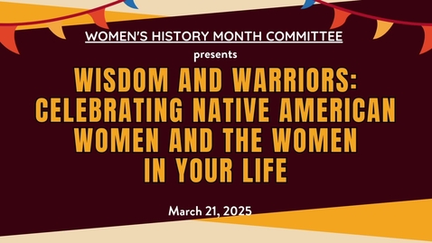 Thumbnail for Wisdom and Warriors: Celebrating Native American Women and the Women in Your Life • March 21, 2025