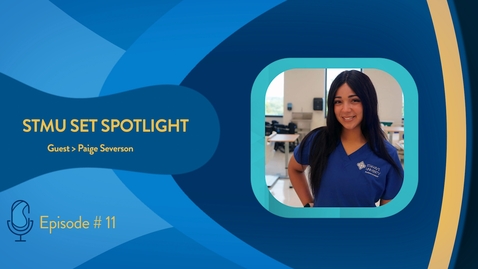Thumbnail for SET Spotlight Ep 11. Nursing Students Paige Severson