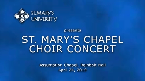 Thumbnail for entry St. Mary's Chapel Choir Concert - April 24, 2019