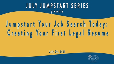 Thumbnail for entry Jumpstart Your Job Search Today: Creating Your First Legal Resume / July 20, 2021