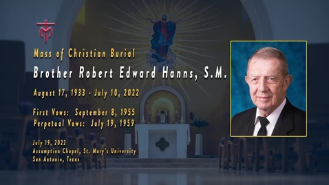 Thumbnail for Mass of Christian Burial  for Brother Robert E. Hanss, S.M. / July 19, 2022