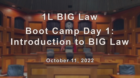 Thumbnail for entry 1L Big Law Boot Camp Day 1: Introduction to Big Law / October 11 2022 