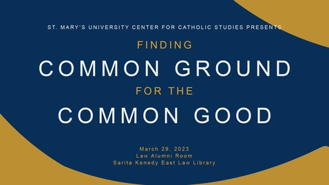 Thumbnail for entry Finding Common Ground for the Common Good / March 29, 2023