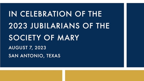 Thumbnail for entry In Celebration of the 2023 Jubilarians of the Society of Mary - August 5, 2023