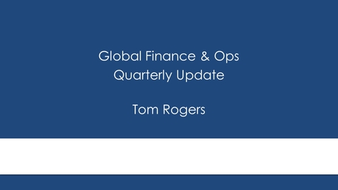 Thumbnail for entry Global Finance &amp; Ops - Quarterly Update