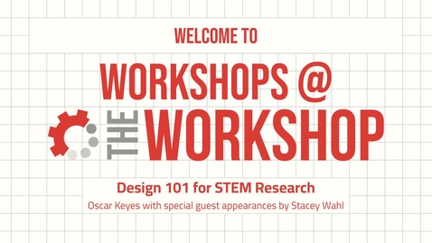 Thumbnail for entry Design 101 for STEM Research