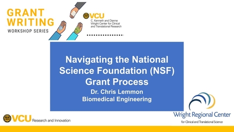 Thumbnail for Navigating the National Science Foundation (NSF) Grant Process with Dr. Chris Lemmon
