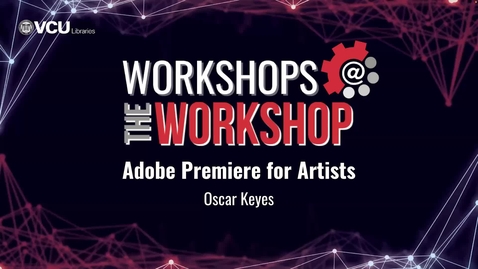 Thumbnail for Adobe Premiere for Artists (Wednesday)