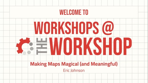 Thumbnail for entry Making Maps Magical (and Meaningful)