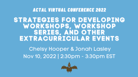 Thumbnail for entry [ACTAL22] Strategies for Developing Workshops, Workshop Series, and Other Extracurricular Events