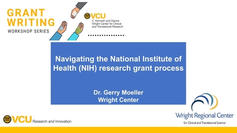 Thumbnail for Navigating the National Institute of Health (NIH) research grant process with Dr. Gerry Moeller (3/26/25)