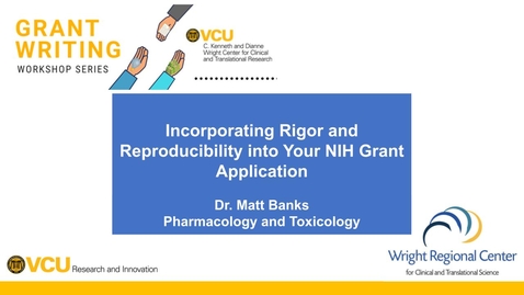 Thumbnail for Incorporating rigor and reproducibility into your NIH proposals with Dr. Matt Banks (3/19/25)