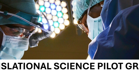 Thumbnail for Translational Science Pilot Funding Opportunity Webinar