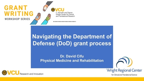Thumbnail for Navigating the Department of Defense (DoD) grant process with Dr. David Cifu