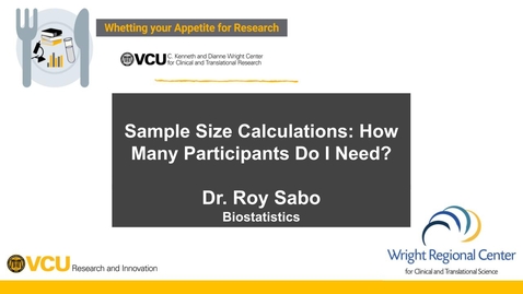 Thumbnail for Sample Size Calculations: How Many Participants Do I Need? with Dr. Roy Sabo