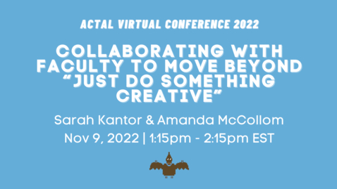 Thumbnail for [ACTAL22] Collaborating with Faculty to Move beyond “Just Do Something Creative”
