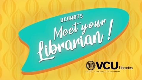 Thumbnail for entry VCUarts - Meet Your Librarian!