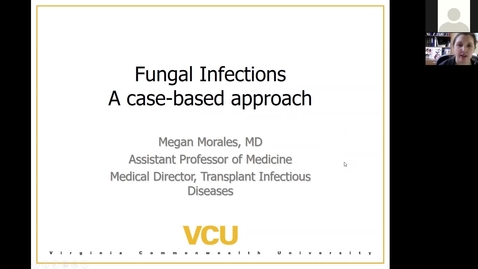 Thumbnail for entry 201113-M1-9am-I&amp;I-Clinical Correlations: Mycology-Morales