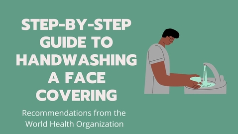 Thumbnail for Step-by-step guide to handwashing a face covering
