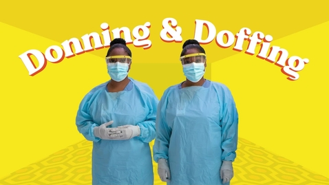 Thumbnail for Donning &amp; Doffing