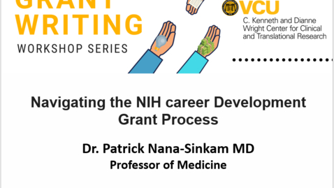 Thumbnail for entry Navigating the NIH career Development (K award) Grant Process