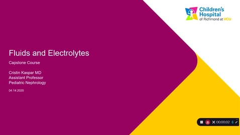 Thumbnail for Fluid &amp; Electrolytes Kaltura Capture recording - April 13th 2020, 4:07:30 pm