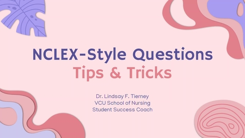 Thumbnail for entry NCLEX-Style Questions: Tips and Tricks