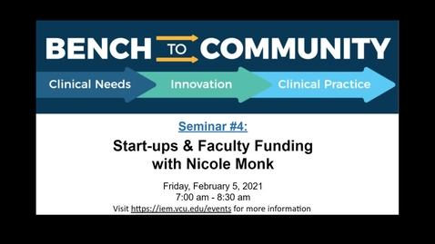 Thumbnail for entry Bench to Community Seminar - Series 1, Session 4: Start-ups &amp; Faculty Funding