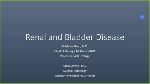 Thumbnail for 241022 - M2 - 8AM - RENL - Tumors of Kidney &amp; Bladder/ Pathology of Bladder and Kidney Tumors