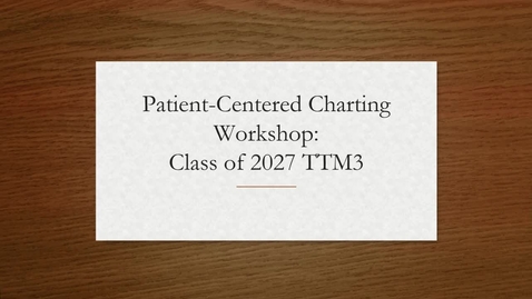 Thumbnail for 250319 - TTM3 - 1PM - Patient-Centered Charting 