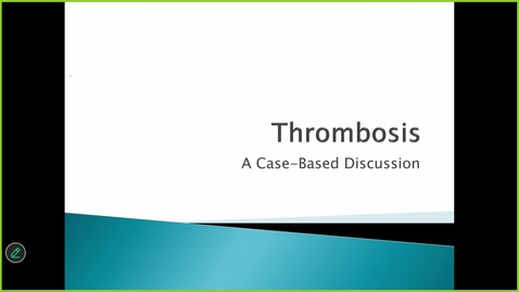 Thumbnail for 260106 - M1 - 9AM - MARR -  Case Based Discussions: Thrombosis and Related Disorders