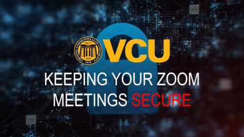 Thumbnail for Keeping Your Zoom Meetings Secure