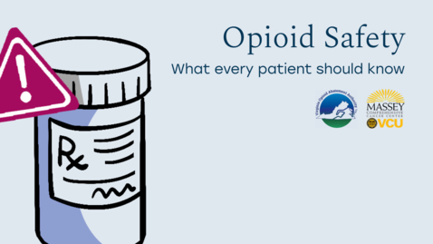 Thumbnail for Opioid Safety: What Every Patient Should Know